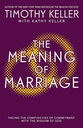 The Meaning Of Marriage: Facing The Complexities Of Commitment With The Wisdom Of God (Timothy Keller with Kathy Keller)