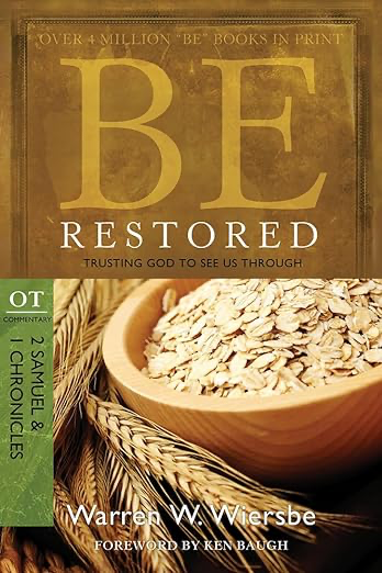 Be Restored (2 Samuel & 1 Chronicles): Trusting God to See Us Through (Warren W. Wiersbe)