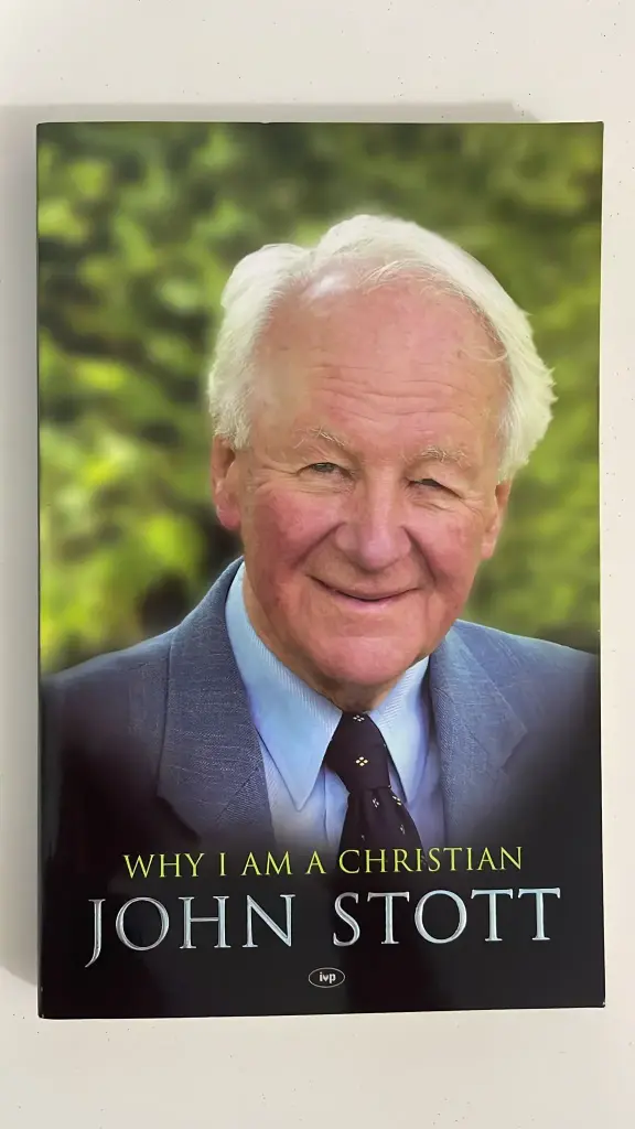 Why I Am A Christian (John Stott)