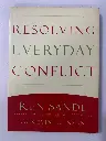 Resolving Everyday Conflict (Ken Sande and Kevin Johnson)