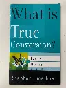 Basics of the Faith Series: What is True Conversion? (Stephen Smallman)