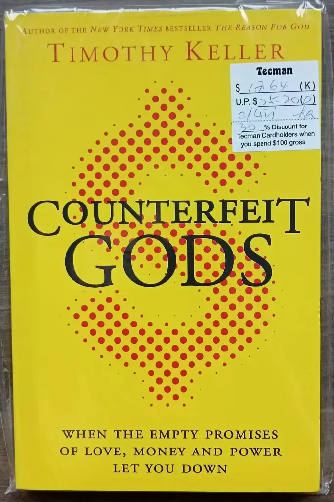 Counterfeit Gods: When the Empty Promises of Love, Money and Power Let You Down (Timothy Keller)