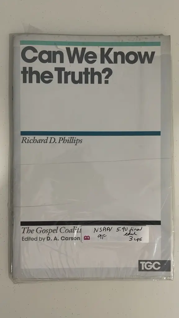 The Gospel Coalition Booklets: Can We Know the Truth? (Richard D. Phillips)