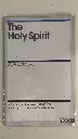 The Gospel Coalition Booklets: The Holy Spirit (Kevin L. DeYoung)