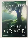 Future Grace (John Piper)