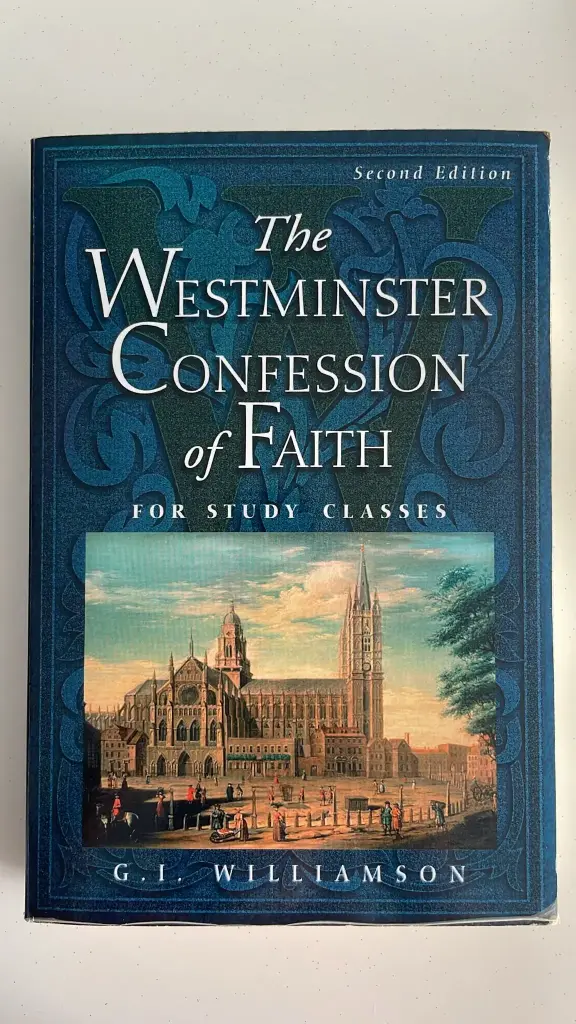 The Westminster Confession of Faith for Study Classes (Second Edition) (G. I. Williamson)