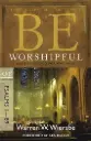 Be Worshipful (Psalms 1- 89): Glorifying God for Who He Is (Warren W. Wiersbe)