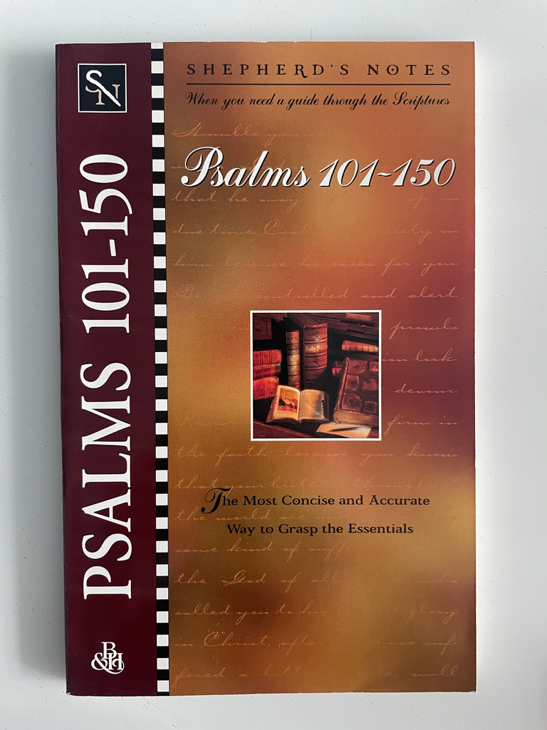 Shepherd's Notes: Psalms 101-150