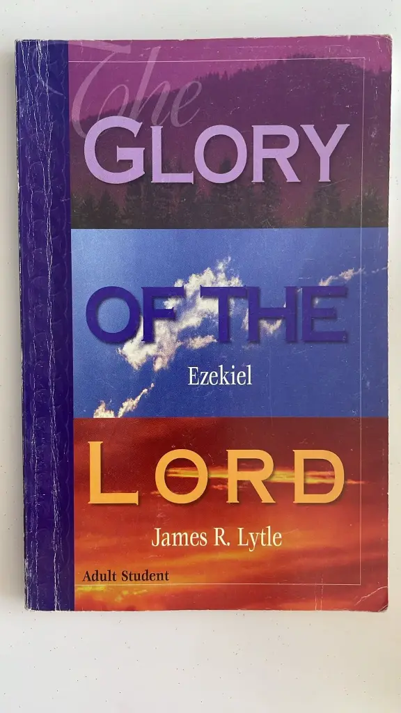 The Glory of the Lord: Ezekiel (James R. Lytle)