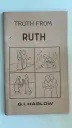 Truth From Ruth (Gertrud I. Harlow)