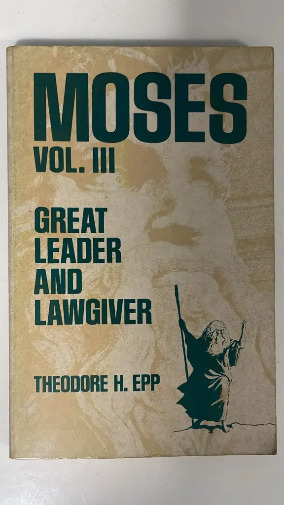 Moses Vol. III: Great Leader And Lawgiver (Theodore H. Epp)