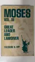 Moses Vol. III: Great Leader And Lawgiver (Theodore H. Epp)