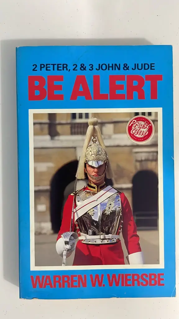 Be Alert: 2 Peter, 2 & 3 John & Jude (Warren W. Wiersbe)