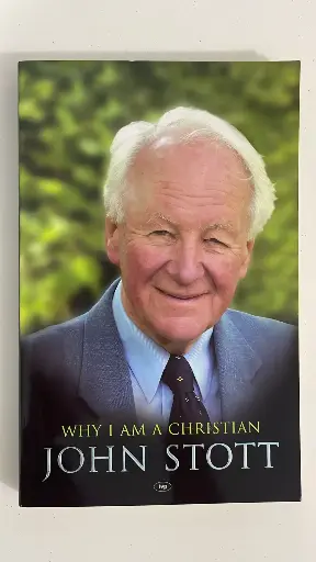 Why I Am A Christian (John Stott)
