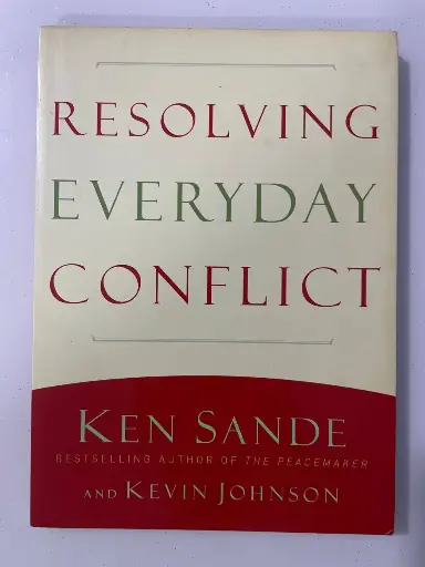 Resolving Everyday Conflict (Ken Sande and Kevin Johnson)