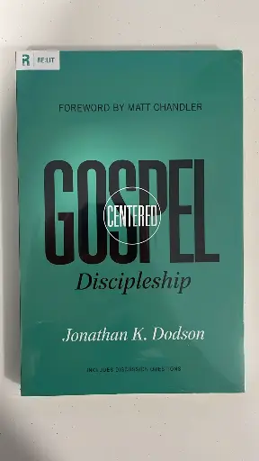 Gospel Centered Discipleship (Jonathan K. Dodson)