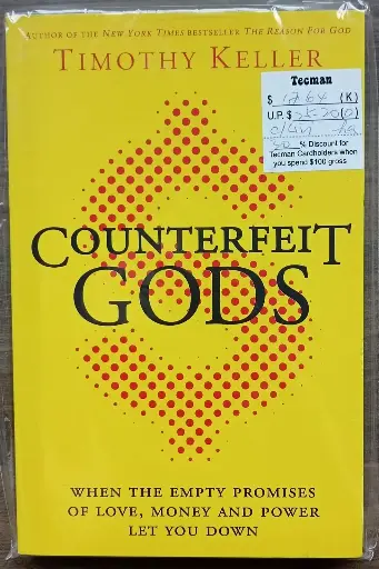 Counterfeit Gods: When the Empty Promises of Love, Money and Power Let You Down (Timothy Keller)