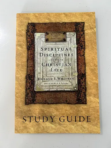 Spiritual Disciplines for the Christian Life Study Guide (Donald S. Whitney)