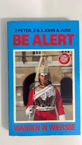 Be Alert: 2 Peter, 2 & 3 John & Jude (Warren W. Wiersbe)