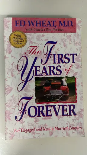 The First Years of Forever (Ed Wheat, M.D. with Gloria Okes Perkins)